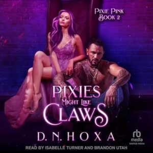 Pixies Might Like Claws: 2 - Hoxa, D N (CDs)