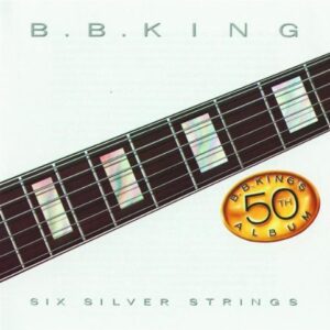Six Silver Strings - King, B B (CDs)