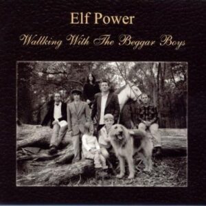 Walking with the Beggar Boys - Elf Power (CDs)