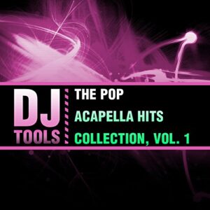 The Pop Acapella Hits Collection, Vol. 1 - DJ Tools (CDs)