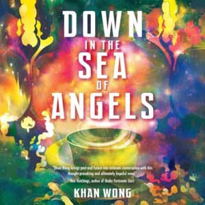 Down in the Sea of Angels - Wong, Khan (CDs)