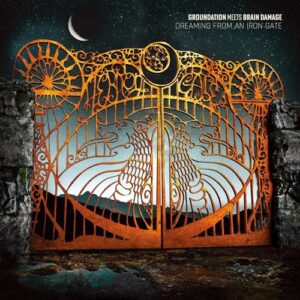 DREAMING FROM AN IRON GATE - Groundation, Brain Damage (CDs)