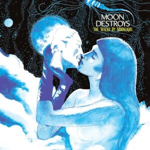 She Walks By Moonlight - Moon Destroys (CDs)