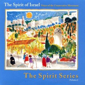 The Spirit of Israel: Voices of the Conservative Movement - The Spirit Series Volume 2 - The Three Cantors:  Meir Finkelstein, Alberto Mizrahi & David Propis (CDs)