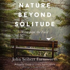 Nature Beyond Solitude: Notes from the Field - Farnsworth, John Seibert (CDs)