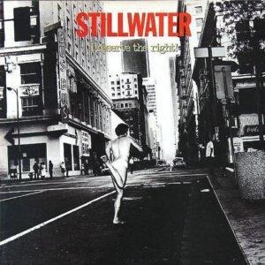 I Reserve The Right - STILLWATER (CDs)