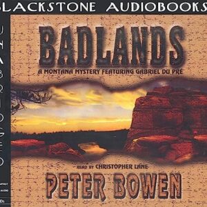 Badlands Lib/E: A Gabriel Du Pre Mystery: 10 - Bowen, Peter (CDs)
