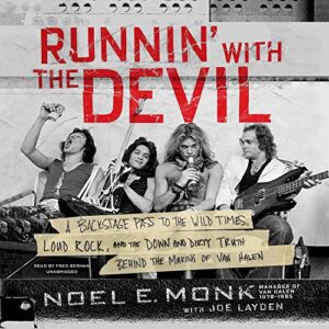Runnin' with the Devil: A Backstage Pass to the Wild Times, Loud Rock, and the Down and Dirty Truth Behind the Making of Van Halen - Monk, Noel (CDs)