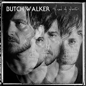 Afraid Of Ghosts - Walker, Butch (CDs)