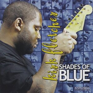 Shades of Blue - Fletcher, Kirk (CDs)