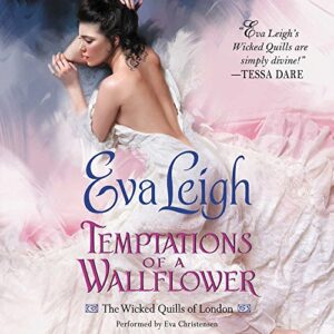 Temptations of a Wallflower: The Wicked Quills of London: 3 - Leigh, Eva (CDs)
