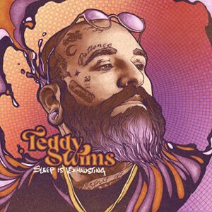 SLEEP IS EXHAUSTING - Teddy Swims (CDs)