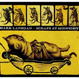 Scraps At Midnight - Mark Lanegan (CDs)