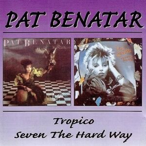 Tropico / Seven the Hard Way Import, Original recording remastered Edition by Benatar, Pat (1998) Audio CD (CDs)