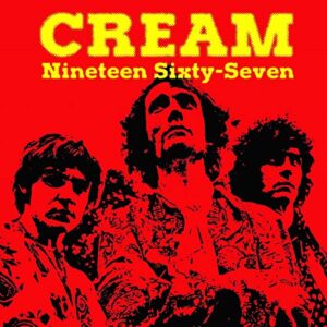 Nineteen Sixty-Seven - Cream (CDs)