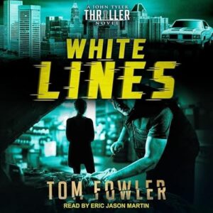 White Lines: A John Tyler Thriller - Fowler, Tom (CDs)