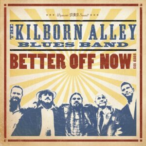 Better Off Now - Kilborn Alley Blues Band (CDs)