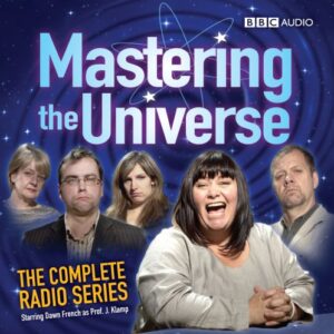Mastering The Universe: The Complete Radio Series: Starring Dawn French as Prof. J Klamp - Douglas, Christopher (CDs)