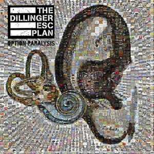 OPTION PARALYSIS - The Dillinger Escape Plan (CDs)