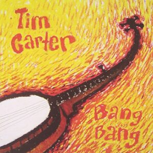 Bang Bang - Tim Carter (CDs)