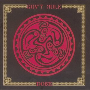Dose - Gov T Mule (CDs)