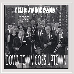 Downtown Goes Uptown - Felix and the Cats Swing Band (CDs)