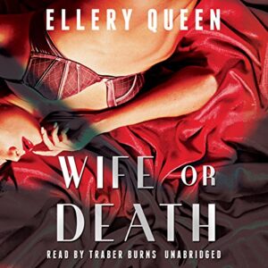 Wife or Death - Queen, Ellery (CDs)
