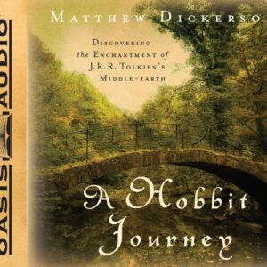 A Hobbit Journey (Library Edition): Discovering the Enchantment of J. R. R. Tolkien's Middle-Earth - Dickerson, Matthew (CDs)
