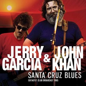 Santa Cruz Blues: Catalyst Club Broadcast 1985 - GARCIA,JERRY / KAHN,JOHN (CDs)
