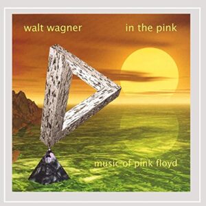 In the Pink-Music of Pink Floyd - Walt Wagner (CDs)