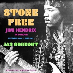 Stone Free: Jimi Hendrix in London, September 1966-June 1967 - Quinn, Bill Andrew (CDs)