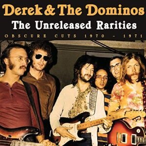 The Unreleased Rarities - Derek & The Dominos (CDs)