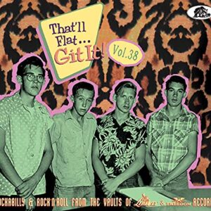 That'll Flat Git It! Vol. 38: Rockabilly & Rock 'n' Roll From The Vault (Various Artists) - VARIOUS ARTISTS (CDs)