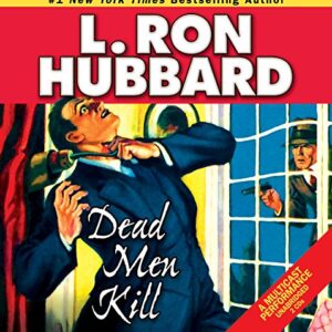 Dead Men Kill: A Murder Mystery of Wealth, Power, and the Living Dead - Hubbard, L Ron (CDs)