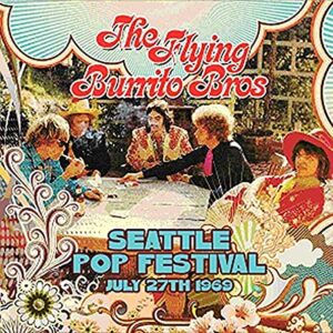 Seattle Pop Festival July 27th 1969 - Flying Burrito Brothers, The (CDs)