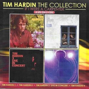 COLLECTION / IF I WERE A CARPENTER - HIS FIRST 4 LPS [2 Discs] - Tim Hardin (CDs)