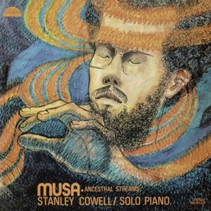 Musa: Ancestral Streams - Stanley Cowell (CDs)