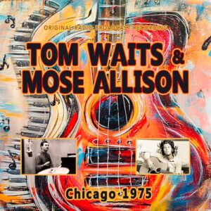Chicago 1975 - Tom Waits & Mose Allison (CDs)