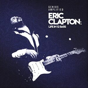 Eric Clapton's Official Soundtrack: LΙFΕ ΙΝ 12 ΒΑRS (2CD), UK Edition - Eric Clapton (CDs)