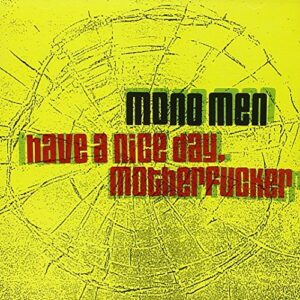 Have a Nice Day Motherfucker - Mono Men (CDs)