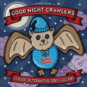 Good Night Crawlers: Classic Alternative Goes Lullaby - Jammy Jams (CDs)