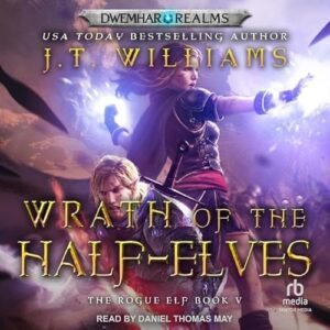 Wrath of the Half-Elves: 5 - Williams, J T (CDs)