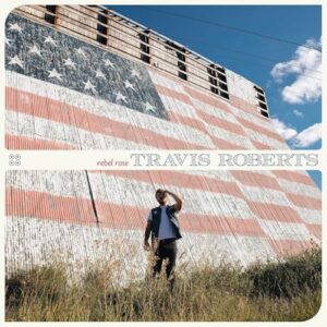 Rebel Rose - Travis Roberts (CDs)