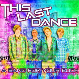 A Bang For Your Buck - This Last Dance (CDs)