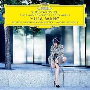 Yuja Wang, Andris Nelsons, Boston Symphony Orchestra - Shostakovich: The Piano Concertos; Solo Works - Yuja Wang, Andris Nelsons, Boston Symphony Orchestra (CDs)