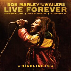 Live Forever: Stanley Theatre Pittsburgh - Bob Marley and the Wailers (CDs)