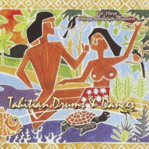 Vintage Hawaiian Treasures, Vol. 3: Toti's Tahitians - Tahitian Drums & Dances (CDs)