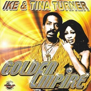Golden Empire - Turner, Ike & Tina (CDs)