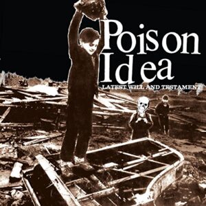 Latest Will and Testament - POISON IDEA (CDs)