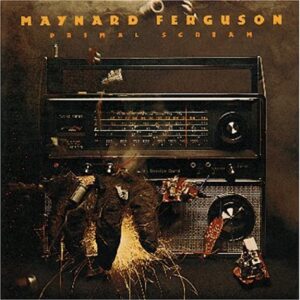 Primal Scream - Ferguson, Maynard (CDs)